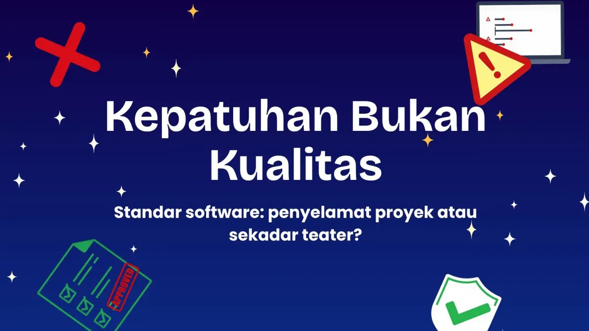 Standar Software: Penyelamat Proyek atau Sekadar Teater Dokumen?